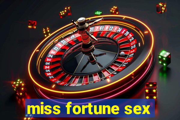 miss fortune sex